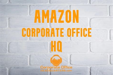 Reach Amazon Corporate Office Headquarters HQ